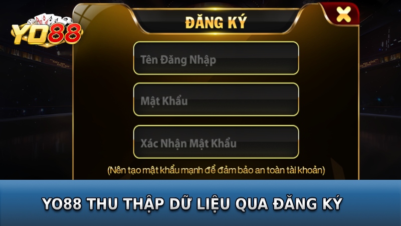 Yo88 thu thập dữ liệu khi người chơi đăng ký mở tài khoản